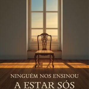 Ninguém Nos Ensinou a Estar Sós